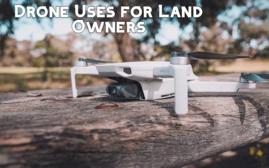 benefits of owning a drone for landowners